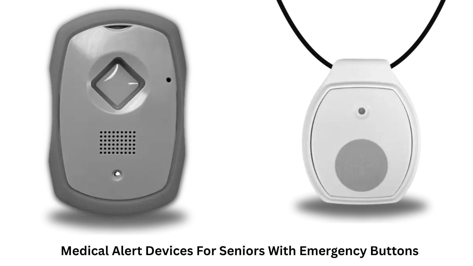 Medical Alert Devices For Seniors With Emergency Buttons